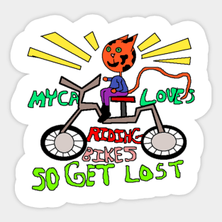 My cat loves riding bikes so get lost Sticker